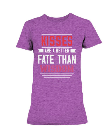 Kisses Are A Better Fate Than Wisdom