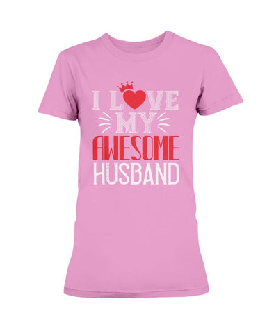 I Love My Awesome Husband Ladies Missy T-Shirt