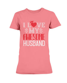 I Love My Awesome Husband Ladies Missy T-Shirt