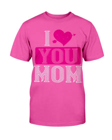 I Love You Mom Unisex Tee