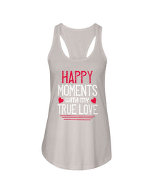 Happy Moments with my True Love Ladies Racerback Tank