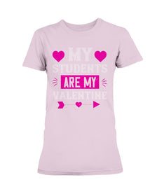 My Students Are My Valentine Ladies Missy T-Shirt