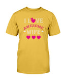 I Love My Awesome Wife Unisex Tee