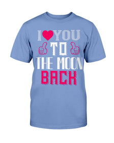 I Love You to the moon and back Unisex Tee