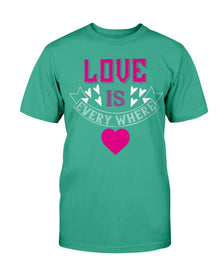 Love Is Everywhere Unisex Tee