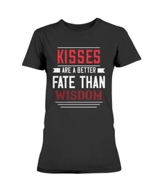 Kisses Are A Better Fate Than Wisdom