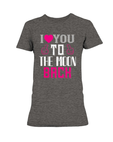 I Love You to the moon and back  Ladies Missy T-Shirt