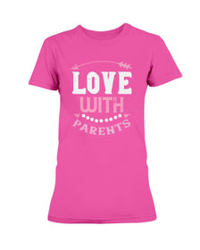 Love With Parents Ultra Ladies T-Shirt