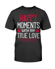 Happy Moments with my True Love Unisex Tee