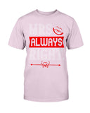 Mrs. Always Right  Unisex Tee