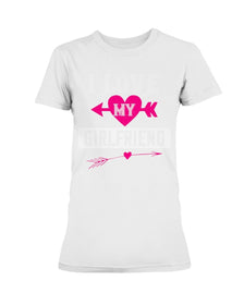 I Love My Girlfriend Ladies Missy T-Shirt