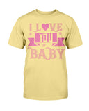 I love you Baby Unisex Tee