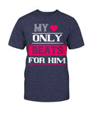 My Heart Beats Only For Him Unisex Tee