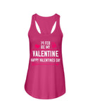 Be my Valentine Feb 14th Ladies Racerback Tank