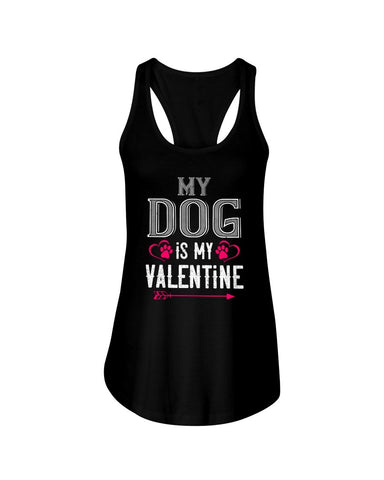 My Dog Is My Valentine Ladies Racerback Tank