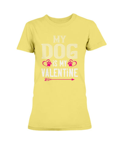 My Dog Is My Valentine Ladies Missy T-Shirt