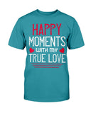 Happy Moments with my True Love Unisex Tee