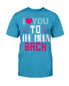 I Love You to the moon and back Unisex Tee