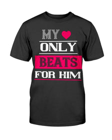 My Heart Only Beats For Him Unisex Tee