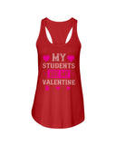 My Students Are My Valentine Ladies Racerback Tank