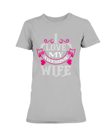 I Love My Awesome Wife Ladies Missy T-Shirt