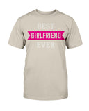 Best Girlfriend Ever - Unisex Tee