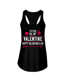 Be my Valentine Feb 14th Ladies Racerback Tank