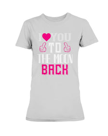 I Love You to the moon and back Ladies Missy T-Shirt