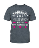 Happy Valentines Day Forever In Love Unisex Tee