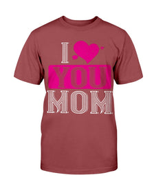 I Love You Mom Unisex Tee