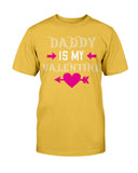 Daddy is my valentine Unisex Tee