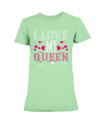 I Love My Queen Ladies Missy T-Shirt