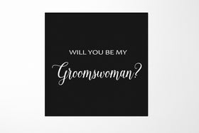 Will You Be My groomswoman? Proposal Box black - No Border - No ribbon