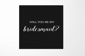 Will You Be My bridesmaid? Proposal Box black - No Border - No ribbon