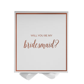 Will You Be My Bridesmaid White Box  - Border