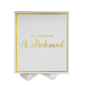 Will You Be My jr bridesmaid? Proposal Box White -  Border