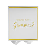 Will You Be My groomsman? Proposal Box White -  Border