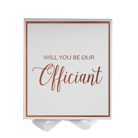 Will You Be our Officiant? Proposal Box White -  Border